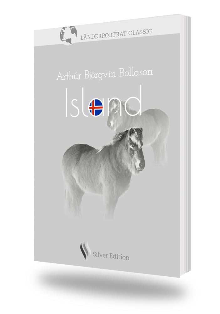 Island: Alles, was Sie über Island wissen müssen (Länderporträt-classic: Silver Edition) Social Sciences