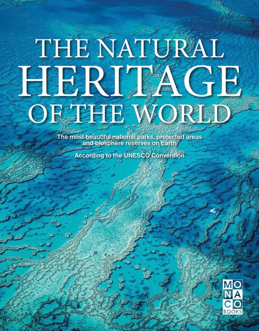 The Natural Heritage of the World: The most beautiful national parks, protected areas and biosphere reserves on Earth Mathematics