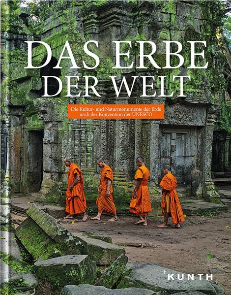 Das Erbe der Welt: Die Kultur- und Naturmonumente der Erde nach der Konvention der UNESCO (2016/2017) (KUNTH Das Erbe der Welt) Leisure, Home & Garden
