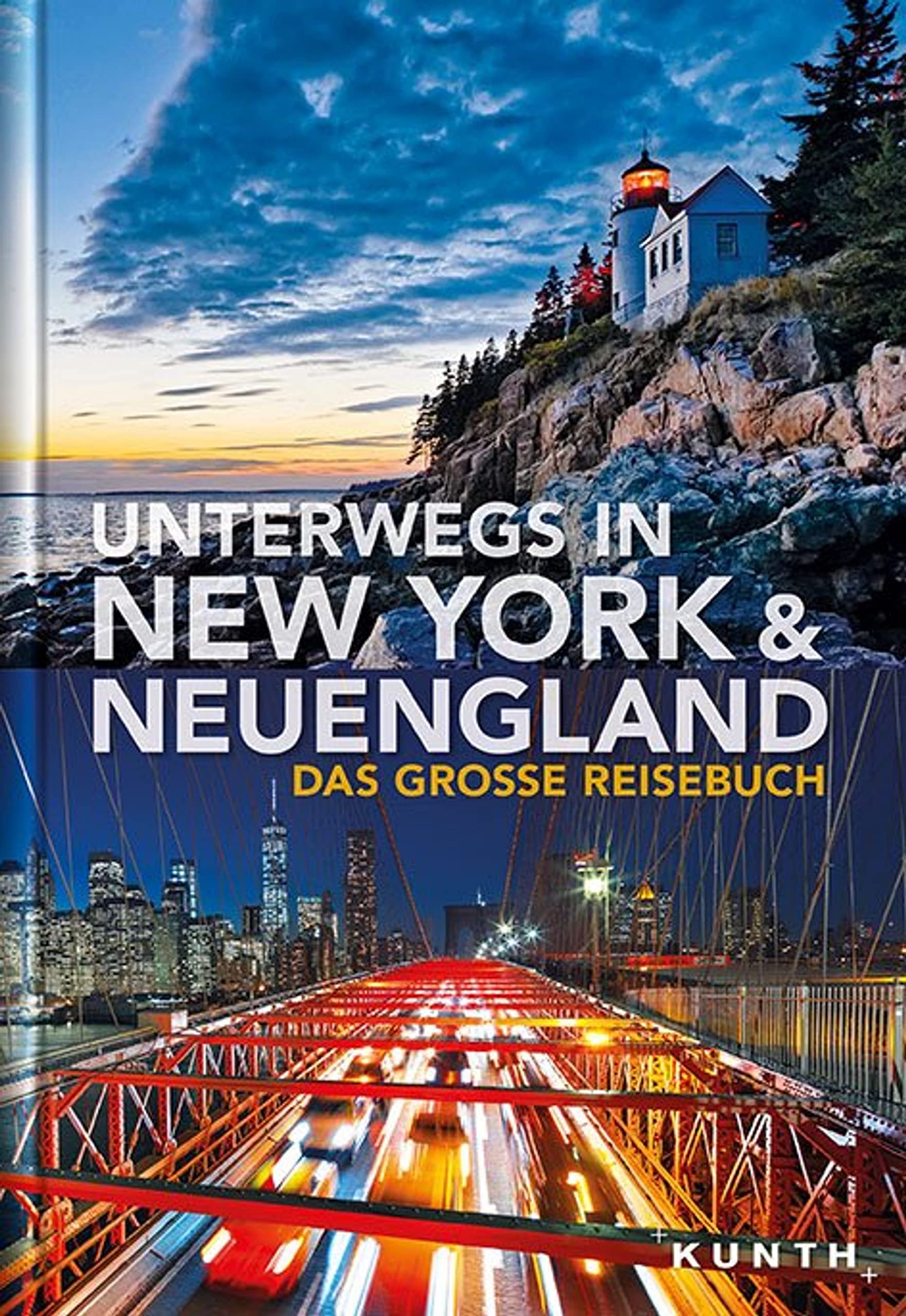 Unterwegs in New York und Neuengland: Das große Reisebuch (KUNTH Unterwegs) Leisure, Home & Garden