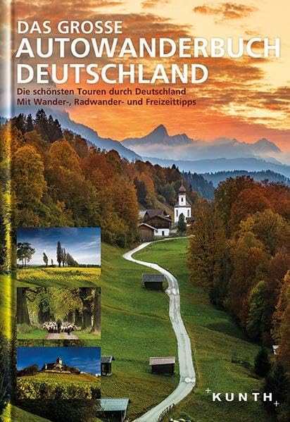 Das große Autowanderbuch Deutschland: Die schönsten Touren durch Deutschland, mit Wander-, Radwander- und Freizeittipps (KUNTH Bildbände/Illustrierte Bücher) Leisure, Home & Garden