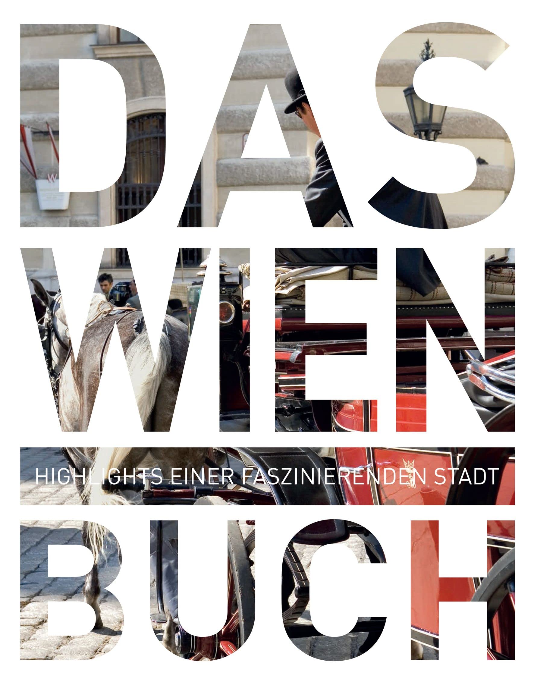 Wien. Das Buch: Highlights einer faszinierenden Stadt (KUNTH Das Buch) Travel Guides
