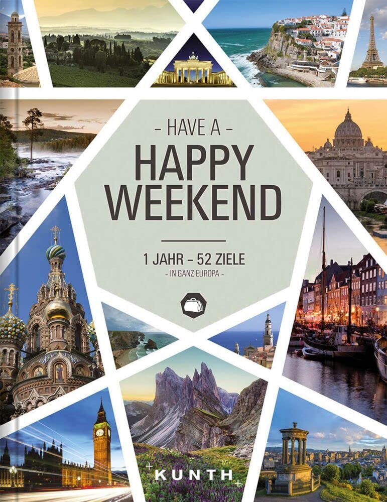 KUNTH Happy Weekend: 1 Jahr - 52 Ziele in ganz Europa (KUNTH Reise-Inspiration) Travel Guides