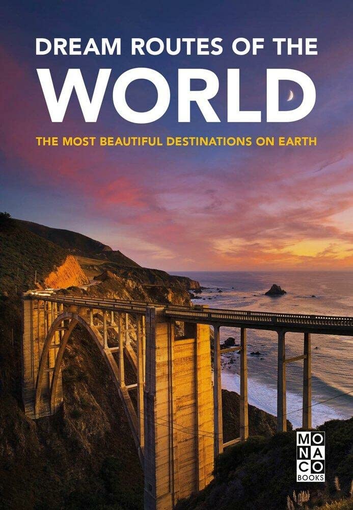 Dream Routes of the World: The Most Beautiful Destinations on Earth (MONACO BOOKS) Leisure, Home & Garden