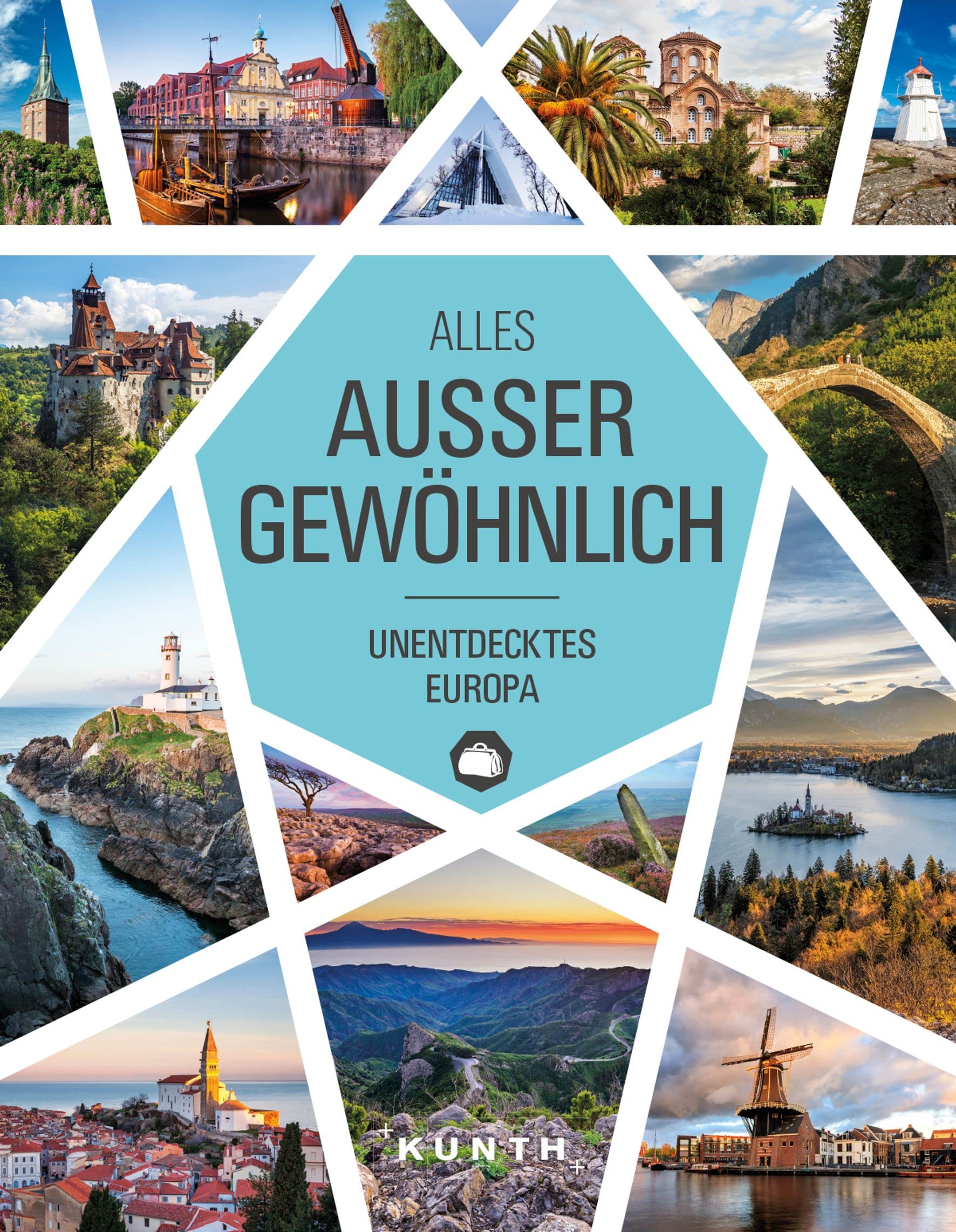 Alles außer gewöhnlich: Unentdecktes Europa (KUNTH Reise-Inspiration) Travel Guides