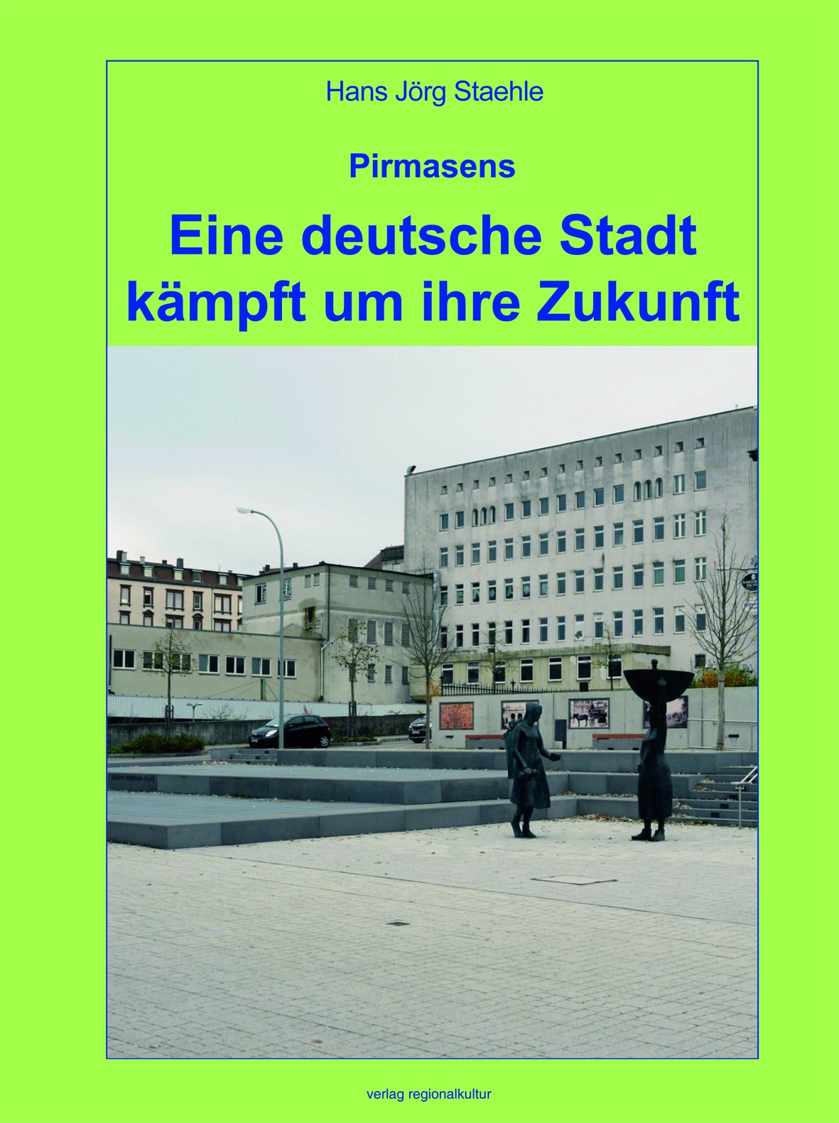 Pirmasens - Eine deutsche Stadt kämpft um ihre Zukunft Leisure, Home & Garden