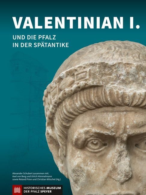 Valentinian I. und die Pfalz in der Spätantike Politics & History