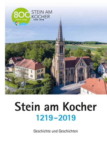 Stein am Kocher 1219 – 2019 Politics & History