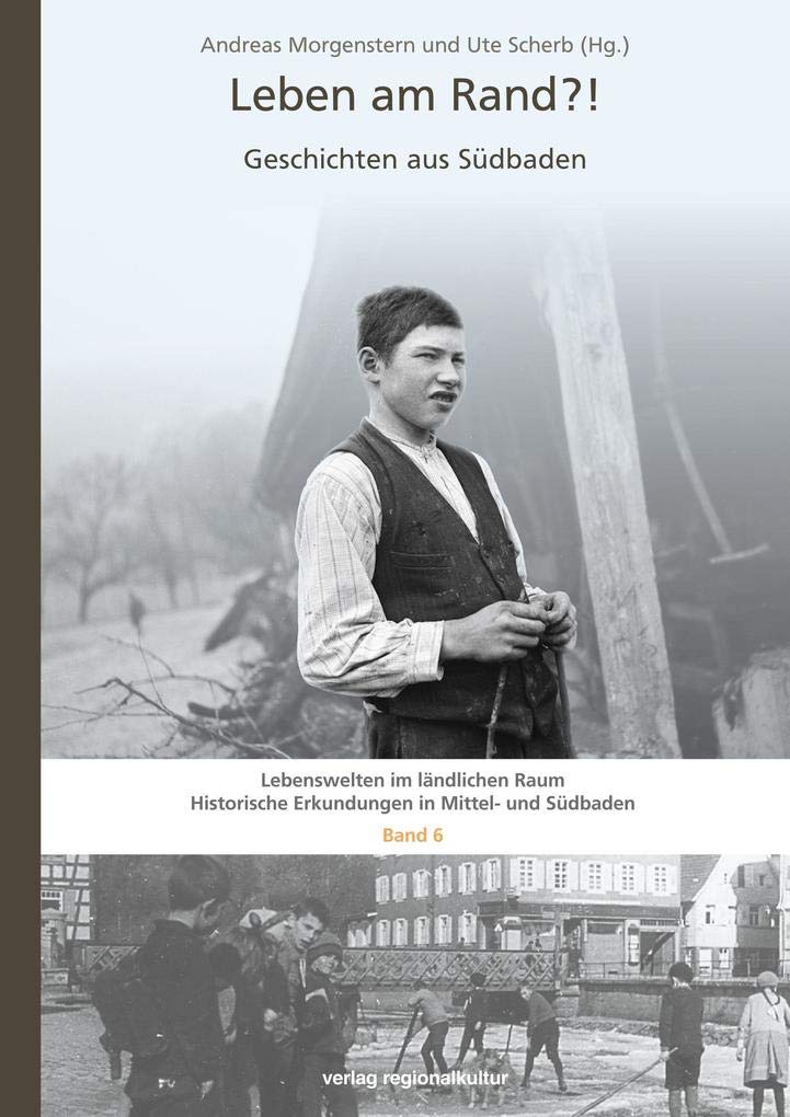 Leben am Rand?!: Geschichten aus Südbaden (Lebenswelten im ländlichen Raum: Historische Erkundungen in Mittel- und Südbaden) Social Sciences