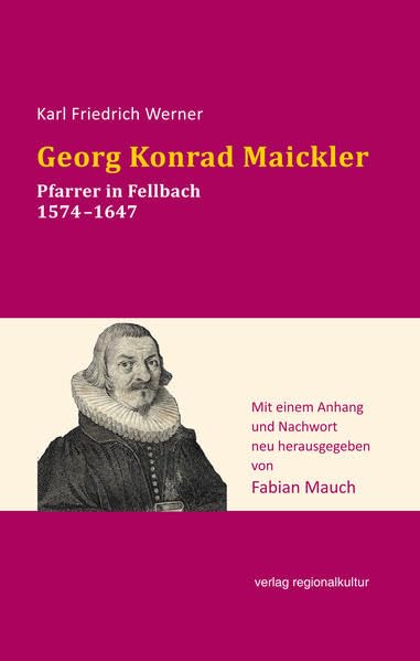 Georg Konrad Maickler: Pfarrer in Fellbach 1574–1647 (Fellbacher Hefte) Memories