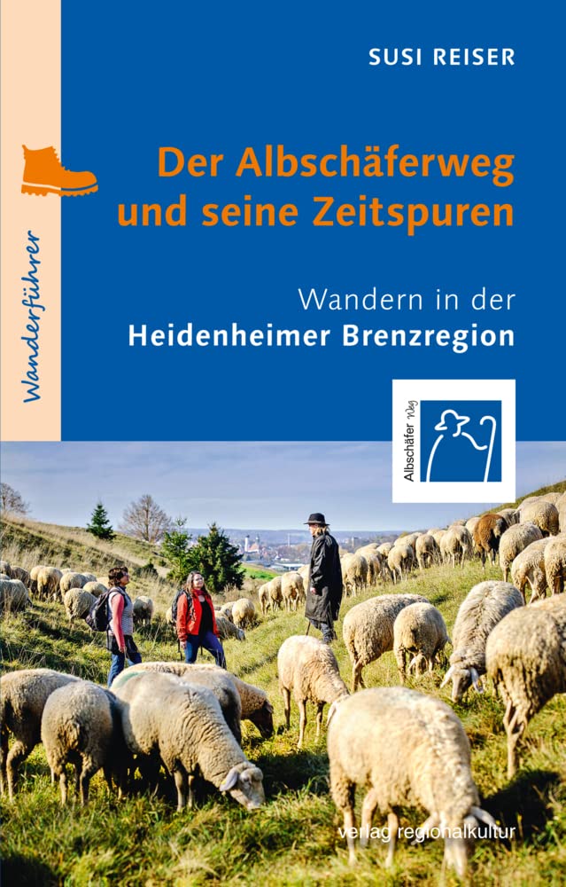 Der Albschäferweg und seine Zeitspuren: Wandern in der Heidenheimer Brenzregion Leisure, Home & Garden
