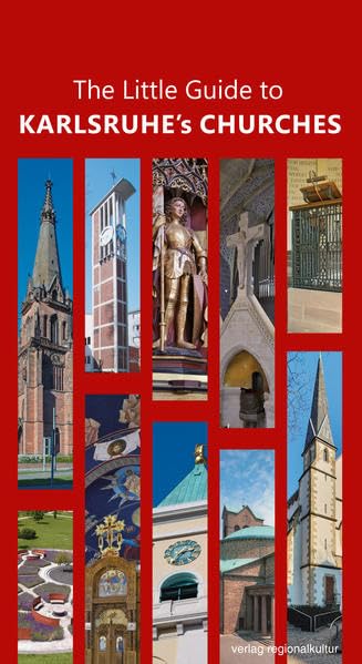 The Little Guide to Karlsruhe’s Churches Film, Art & Culture