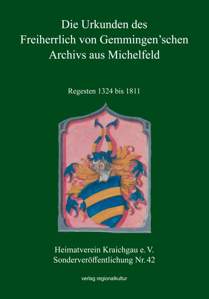 Die Urkunden des Freiherrlich von Gemmingen’schen Archivs aus Michelfeld General education