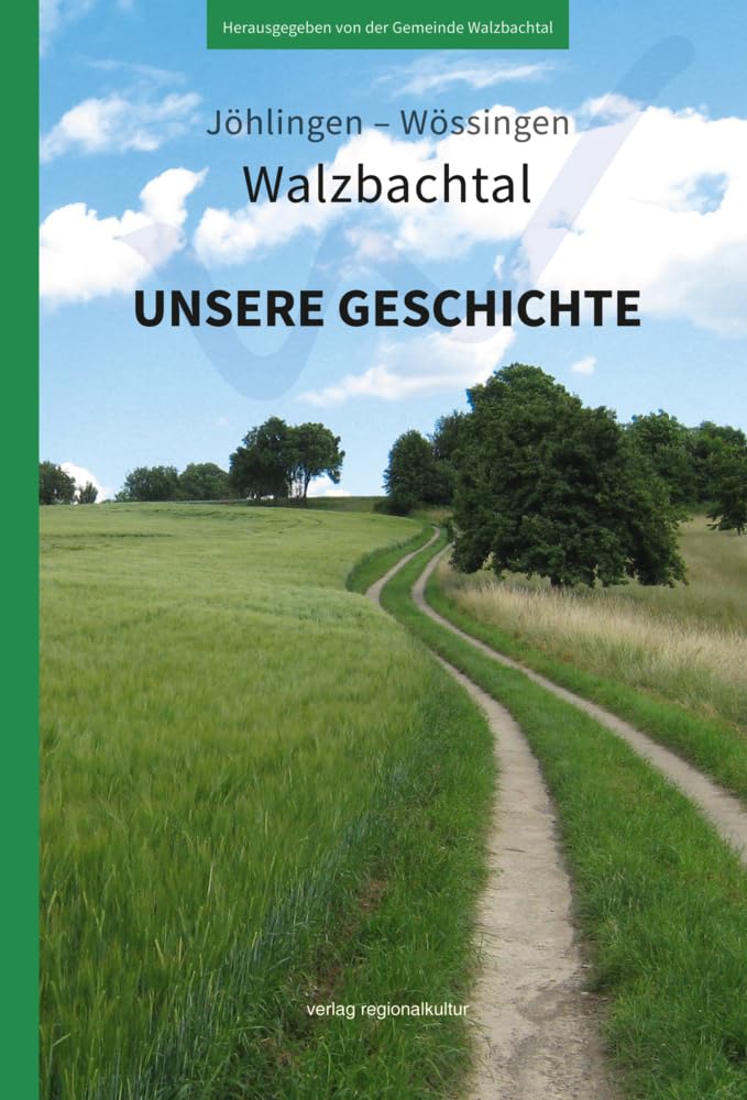 Jöhlingen – Wössingen – Walzbachtal: Unsere Geschichte Politics & History