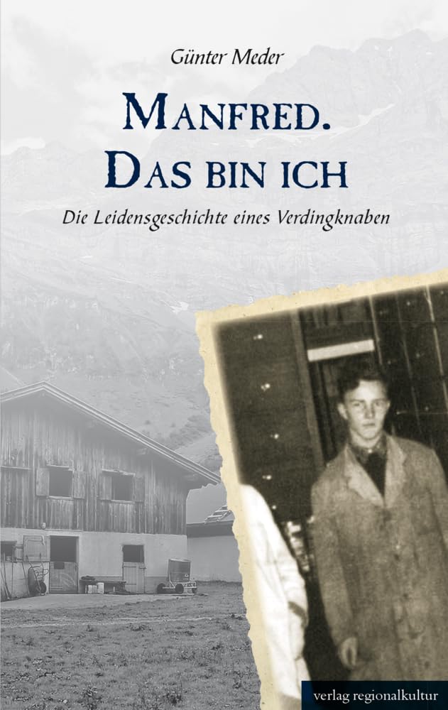 Manfred. Das bin ich: Die Leidensgeschichte eines Verdingknaben Novels & Short Stories