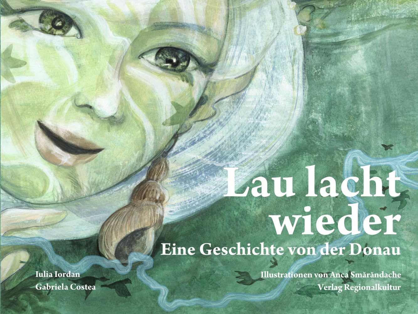 Lau lacht wieder - Eine Geschichte der Donau: Eine Geschichte von der Donau Business & Technology