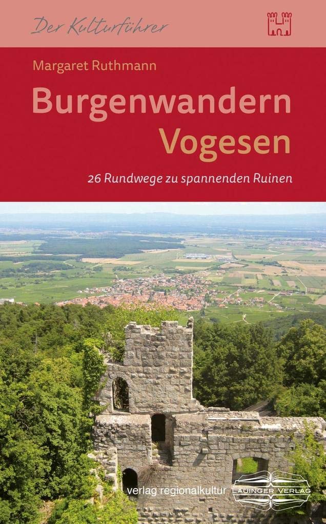 Burgenwandern Vogesen: 26 Rundwege zu spannenden Ruinen Film, Art & Culture