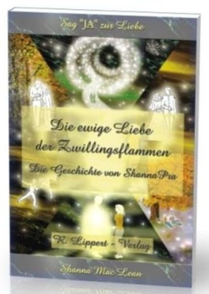 Sag "JA" zur Liebe Band 4 - Die ewige Liebe der Zwillingsflammen Religion & Esotericism