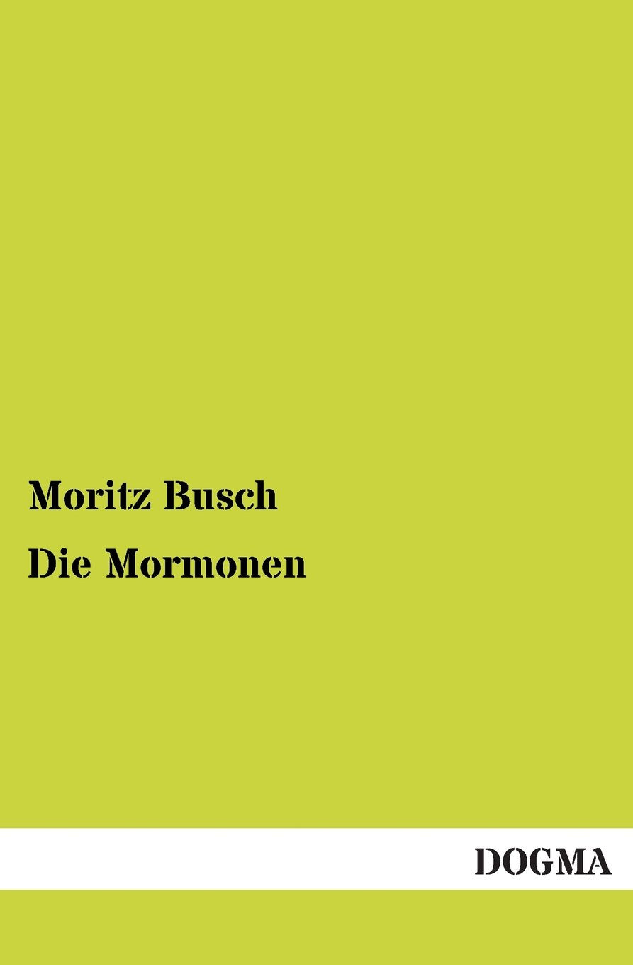 Die Mormonen: Ihr Prophet, ihr Staat und ihr Glaube Contemporary literature