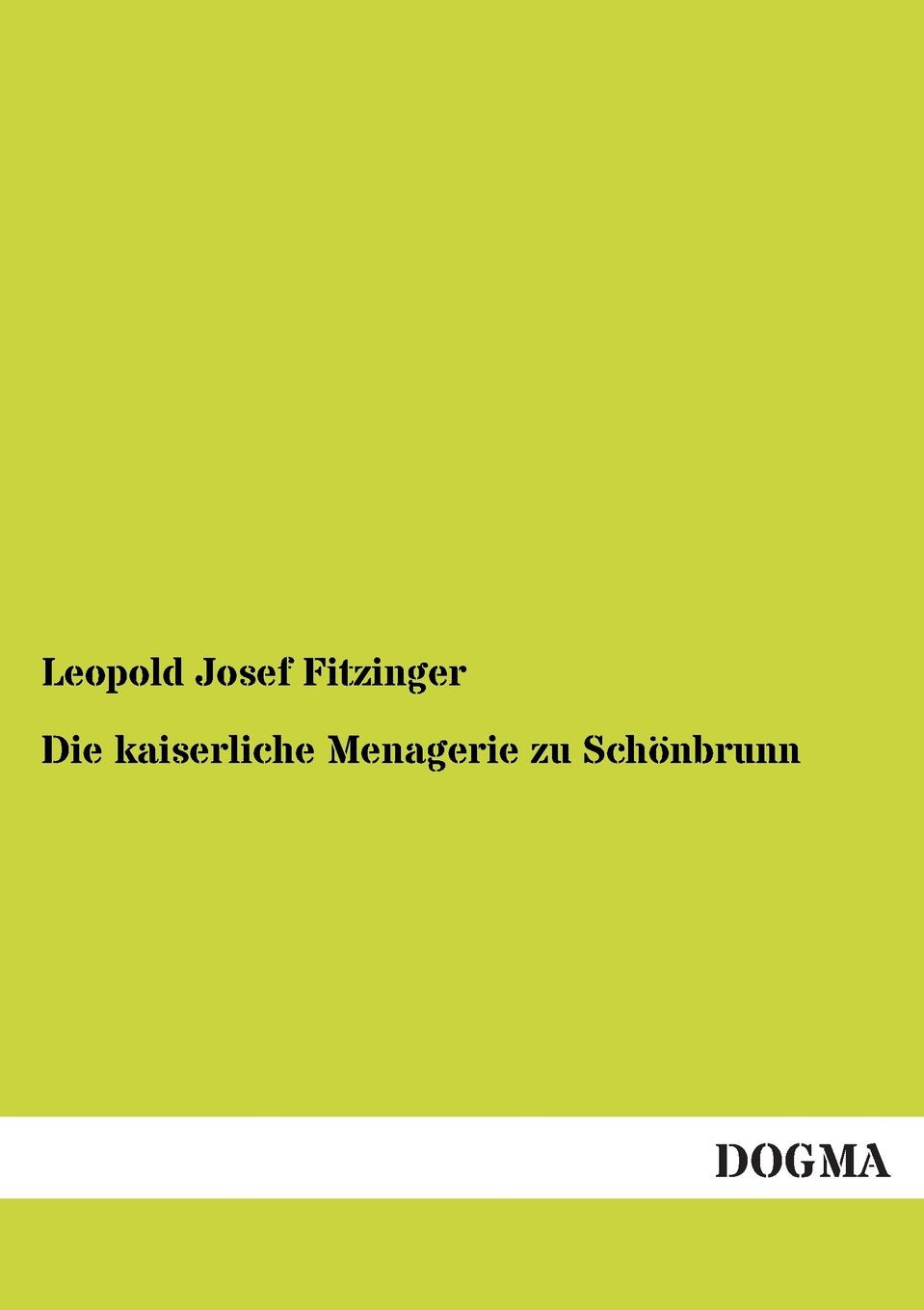 Die kaiserliche Menagerie zu Schönbrunn Politics & History