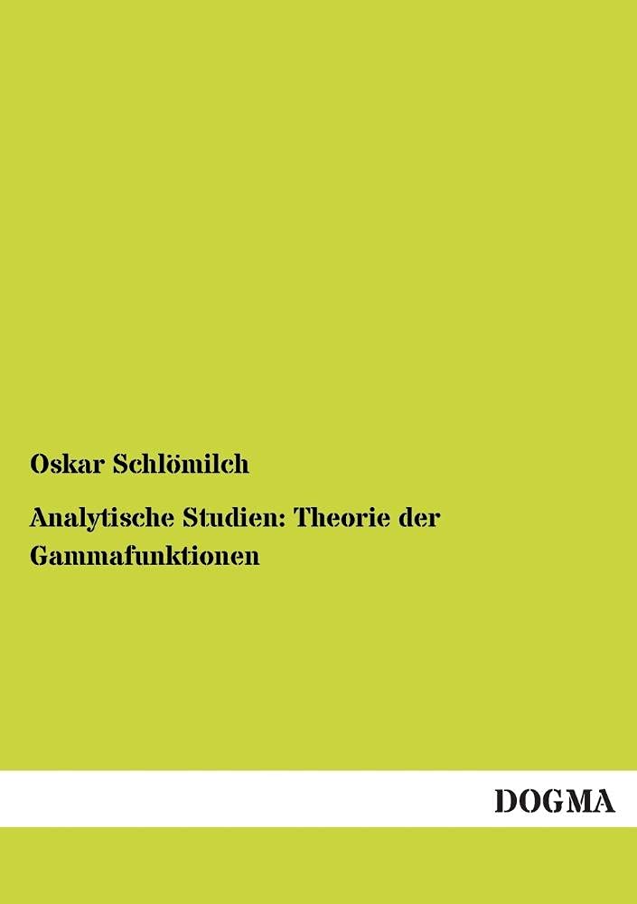 Analytische Studien: Theorie der Gammafunktionen book