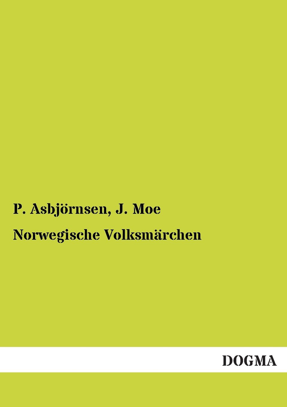 Norwegische Volksmärchen: Band I Classics