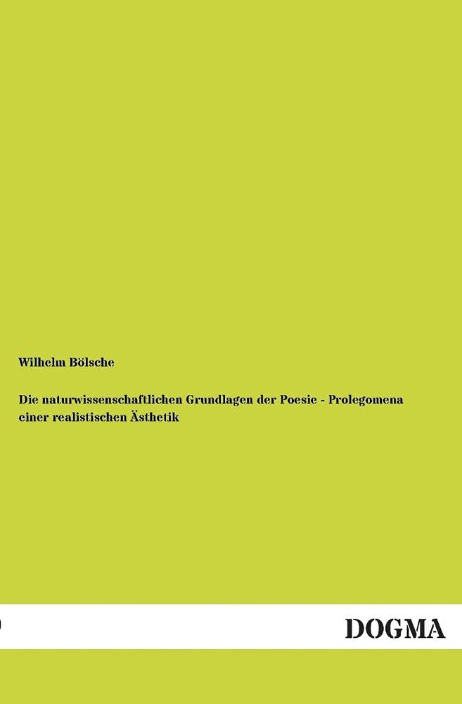 Die naturwissenschaftlichen Grundlagen der Poesie - Prolegomena einer realistischen Ästhetik Books