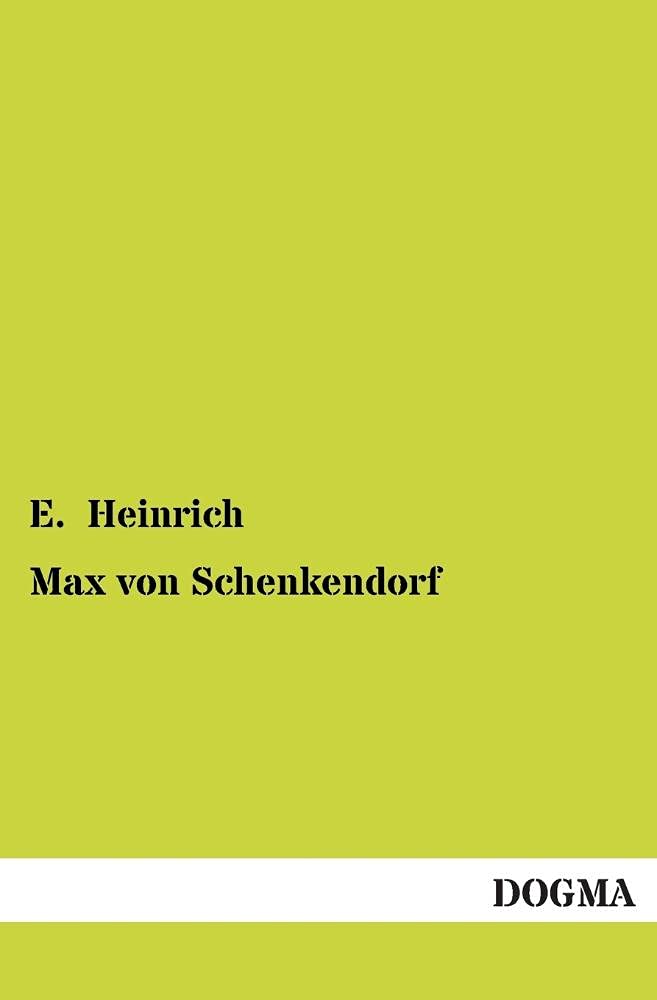 Max von Schenkendorf: Ein Sänger der Freiheitskriege Art & Literature