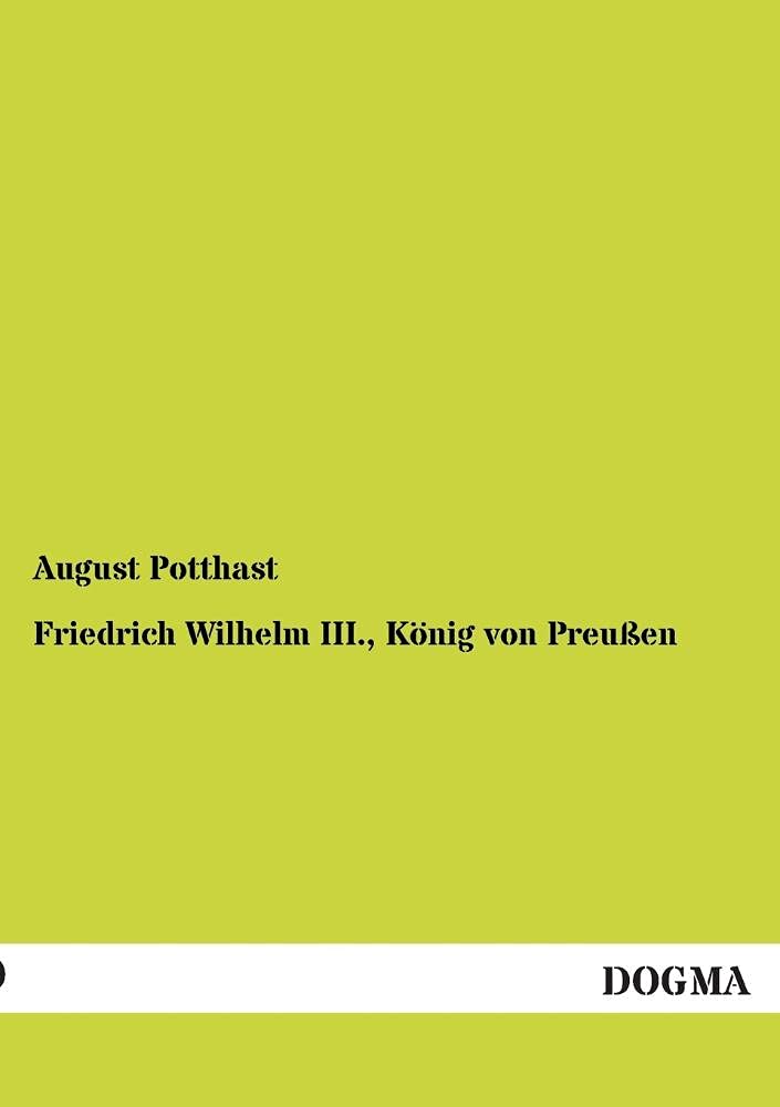 Friedrich Wilhelm III., König von Preußen: Erinnerungsblätter an seine glorreiche Regierung Memories