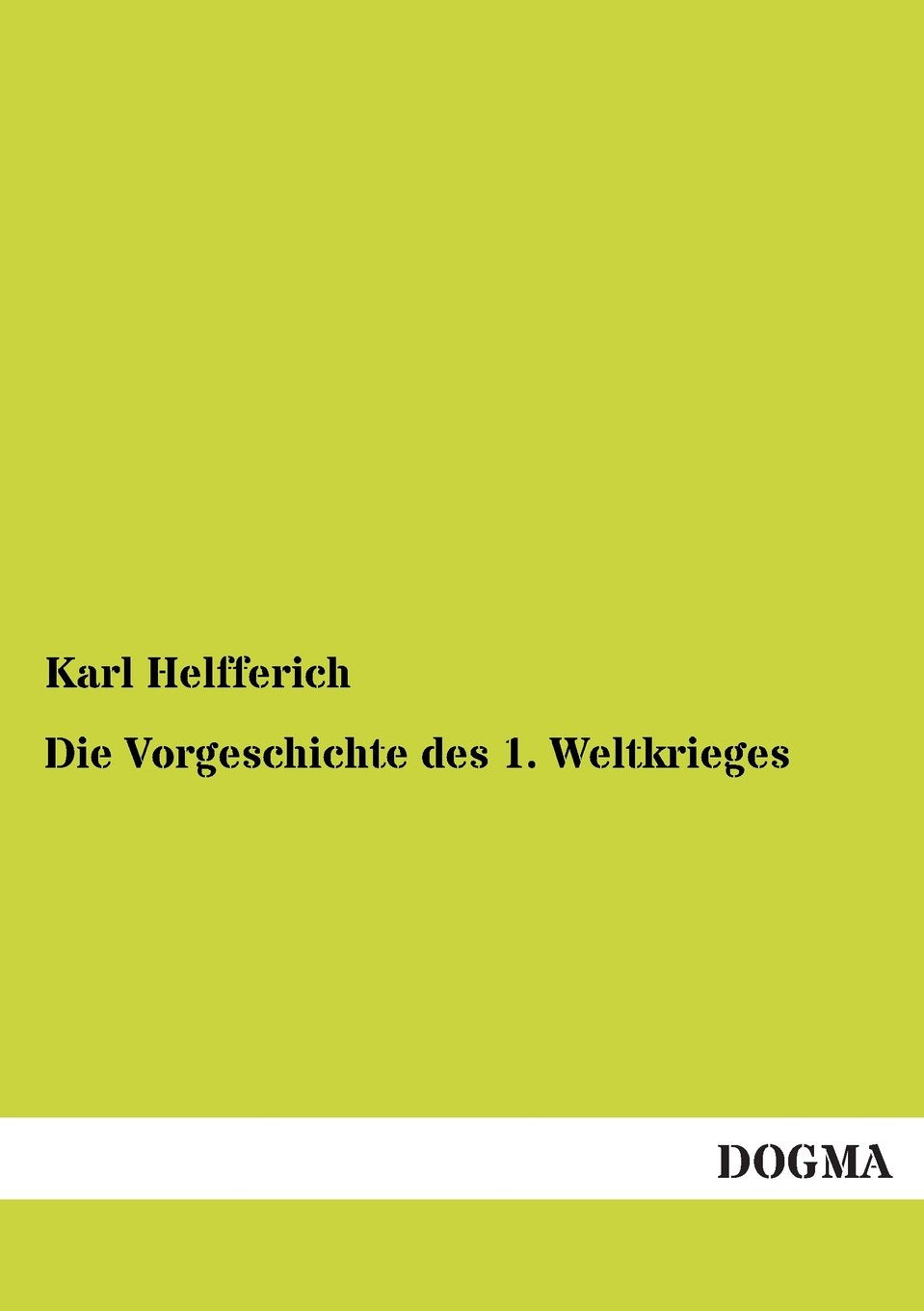 Die Vorgeschichte des 1. Weltkrieges Politics & History