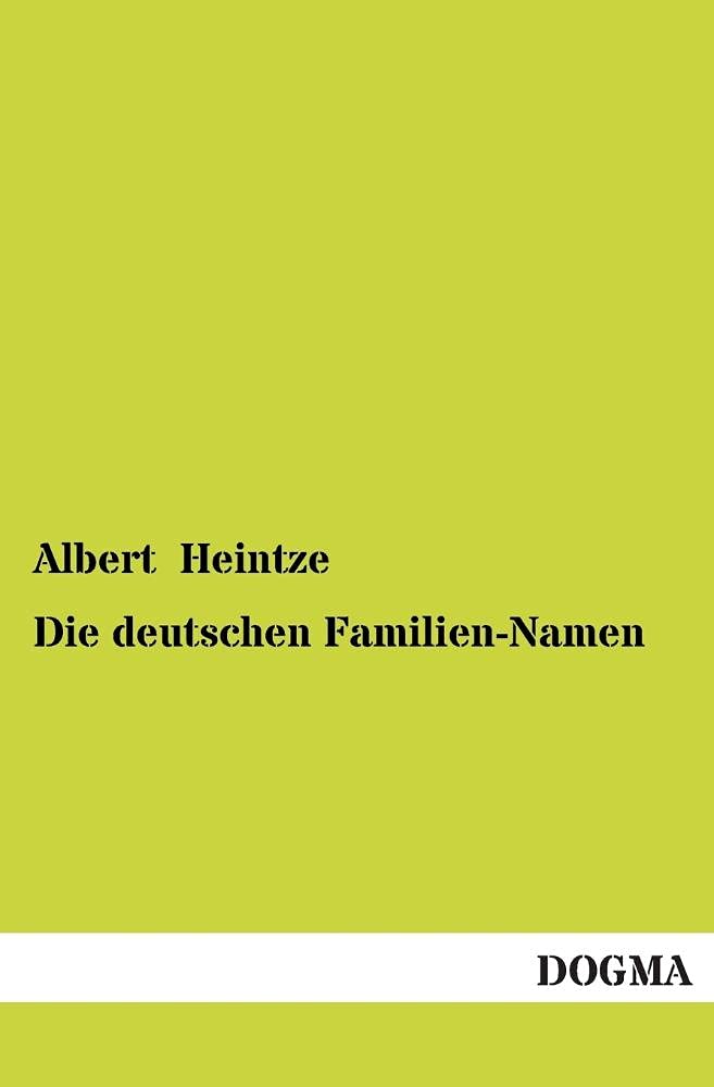 Die deutschen Familien-Namen: Geschichtlich, geographisch, sprachlich Politics & History