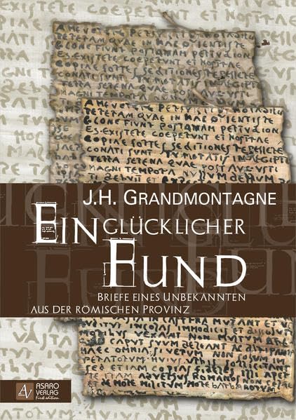 Ein glücklicher Fund - Briefe eines Unbekannten aus der römischen Provinz Religion & Esotericism