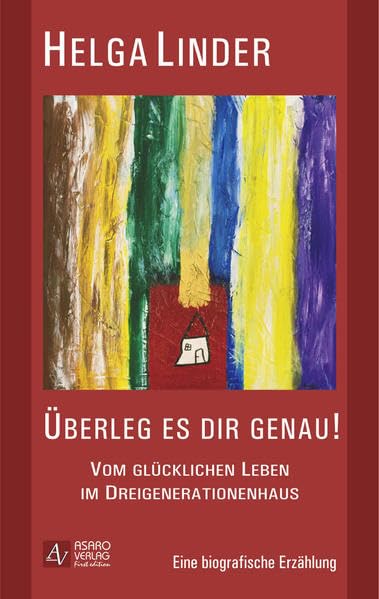 Überleg es dir genau! - Vom glücklichen Leben im Dreigenerationenhaus Personalities