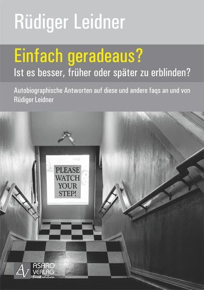 Einfach geradeaus? - Ist es besser, früher oder später zu erblinden?: Autobiographische Antworten auf diese und andere faqs Contemporary literature