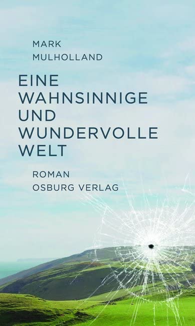 Eine wahnsinnige und wundervolle Welt: Roman Contemporary literature