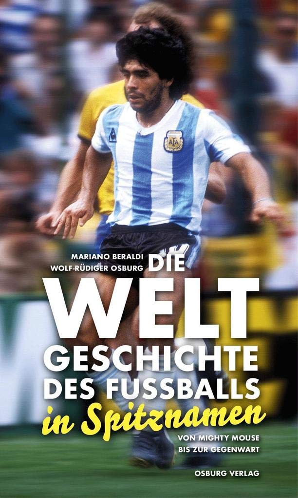 Die Weltgeschichte des Fußballs in Spitznamen Leisure & Fun
