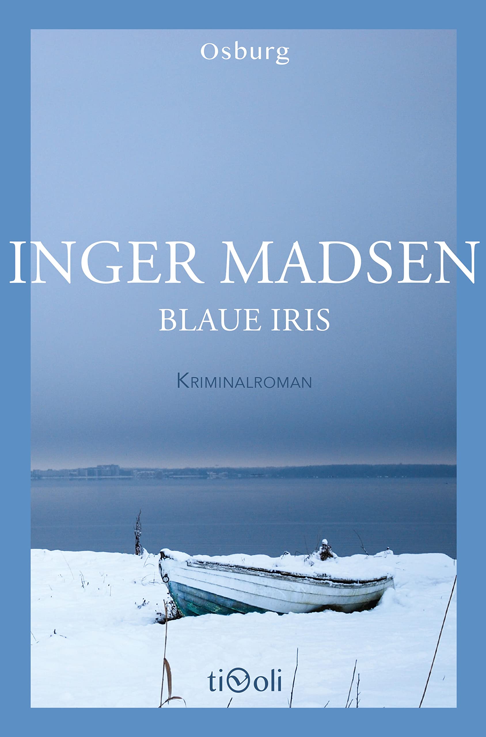 Blaue Iris: Kriminalroman (Osburg Tivoli) Contemporary literature