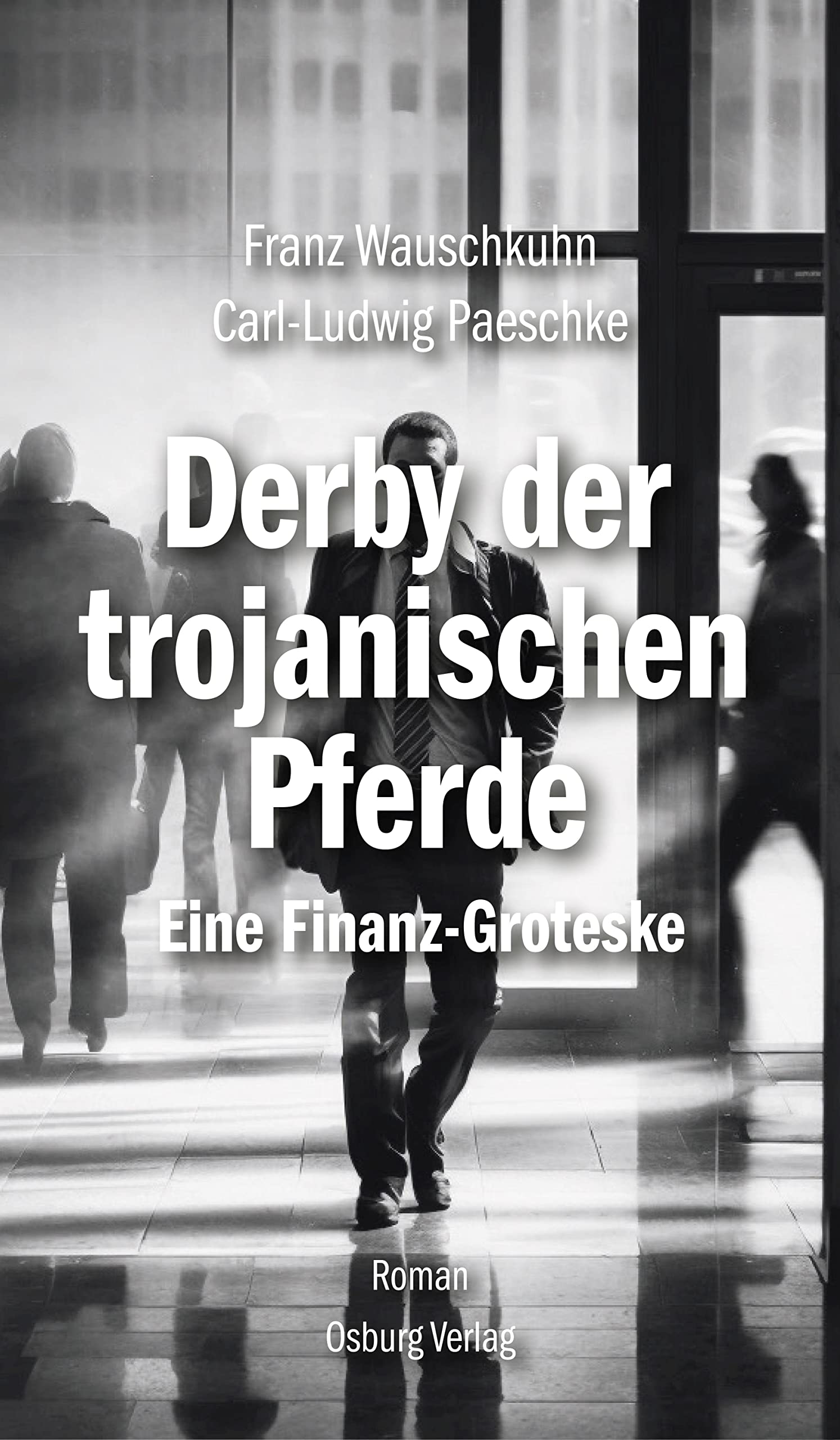 Derby der Trojanischen Pferde: Eine Finanz-Groteske Contemporary literature
