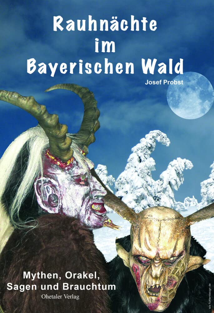 Rauhnächte im Bayerischen Wald: Mythen, Orakel, Sagen und Brauchtum Social Sciences