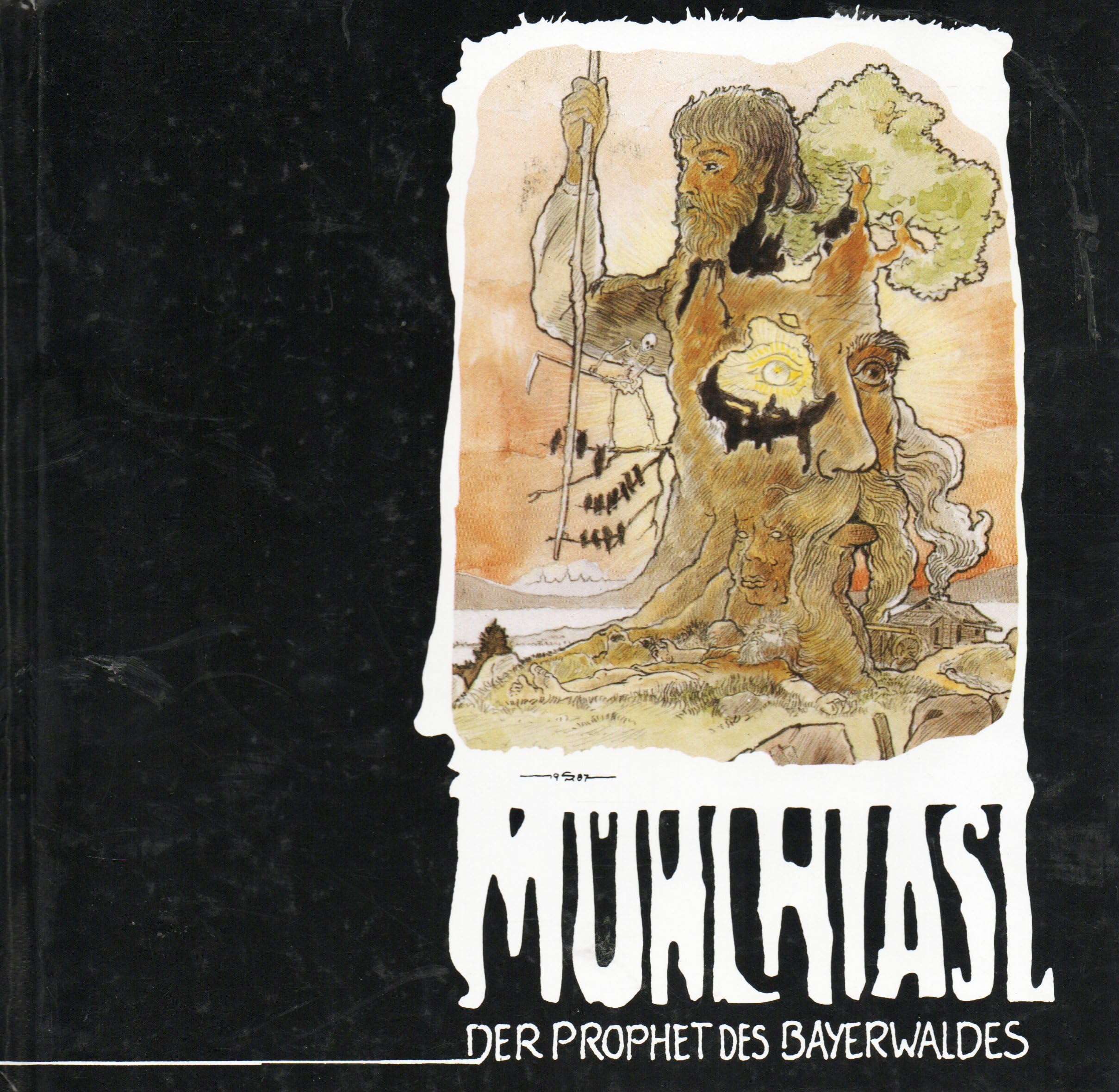 Mühlhiasl - Prophet des Bayerischen Waldes Fairy Tales & Legends