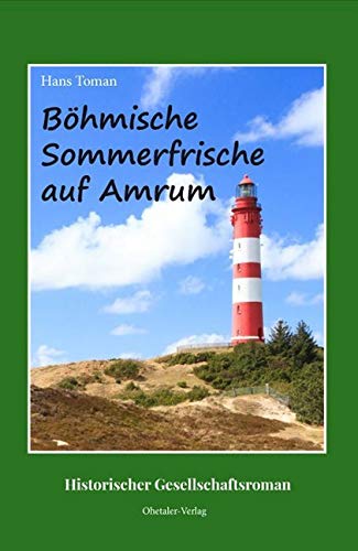 Böhmische Sommerfrische auf Amrum: Historischer Gesellschaftsroman Historical Fiction
