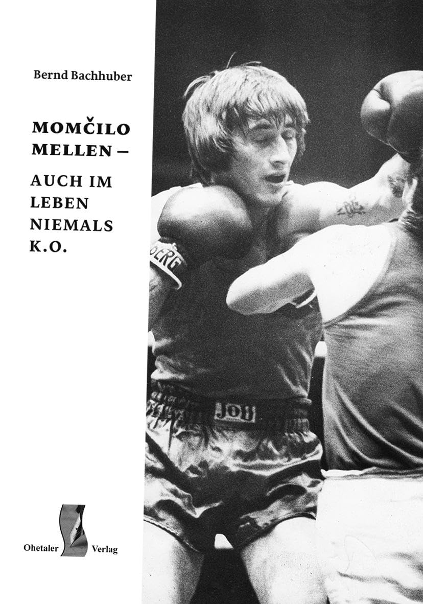 momčilo mellen – auch im leben niemals k. o. Fiction