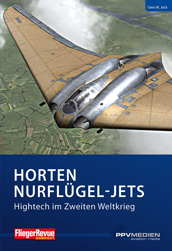 Horten Nurflügel-Jets: Hightech im Zweiten Weltkrieg (FliegerRevue kompakt) Leisure, Home & Garden