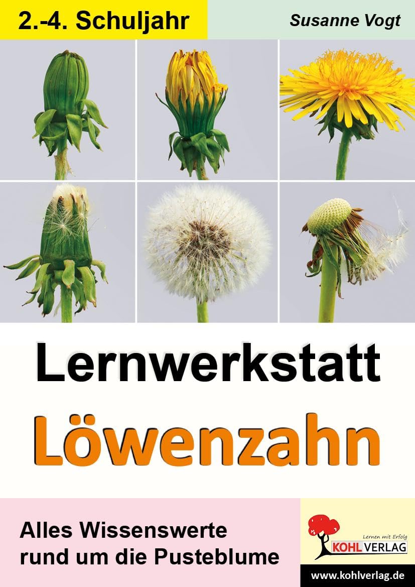 Lernwerkstatt Löwenzahn: Alles Wissenswerte rund um die Pusteblume: Die Vielfalt des Löwenzahns entdecken Professional & Reference Books
