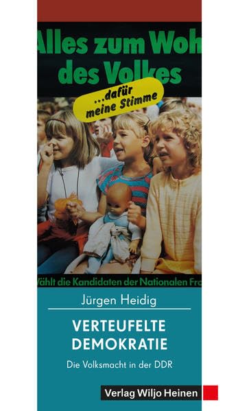 Verteufelte Demokratie: Die Volksmacht in der DDR (weißdruck / Keine Radieschen.) Social Sciences