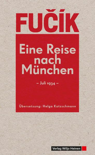 Eine Reise nach München: Juli 1934. Deutsche Erstveröffentlichung einer wiederentdeckten Reportage (Quellenbücher: Historische Texte der Arbeiterbewegung) German history