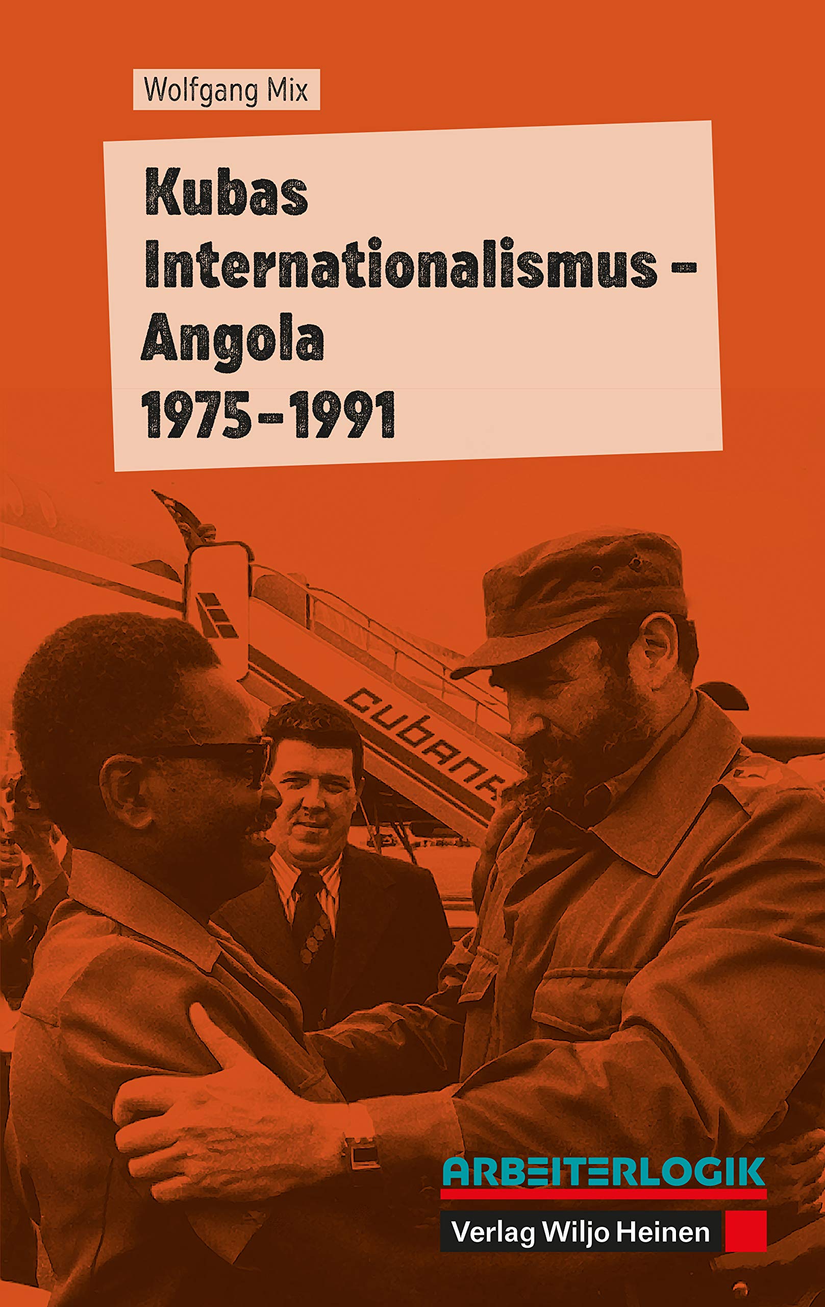 Kubas Internationalismus – Angola 1975–1991 Politics & History