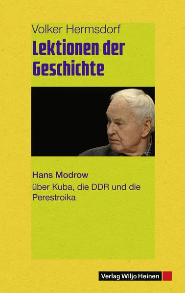 Lektionen der Geschichte: Hans Modrow über Kuba, die DDR und die Perestroika German history