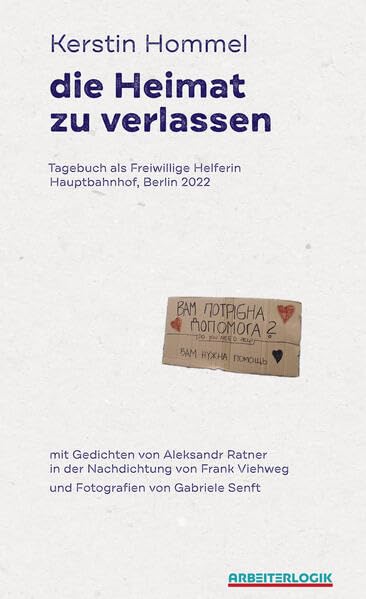 die Heimat zu verlassen: Tagebuch als Freiwillige Helferin; Hauptbahnhof, Berlin 2022 Books