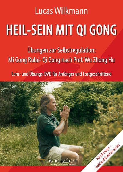 HEIL-SEIN MIT QI GONG - Übungen zur Selbstregulation: Mi Gong Rulai- Qi Gong nach Prof. Wu Zhong Hu: Lern- und Übungs-DVD für Anfänger und Fortgeschrittene Movies
